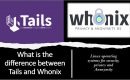 difference between Tails and Whonix Linux OS