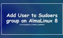 Add User to Sudoers or wheel group on AlmaLinux 8 min