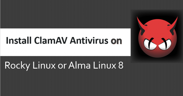Install ClamAV on Rocky Linux 8 or AlmaLinux