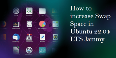 How to increase Swap Space in Ubuntu 22.04 LTS Jammy