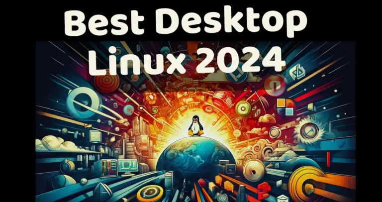 best Desktop Linux distros 2024