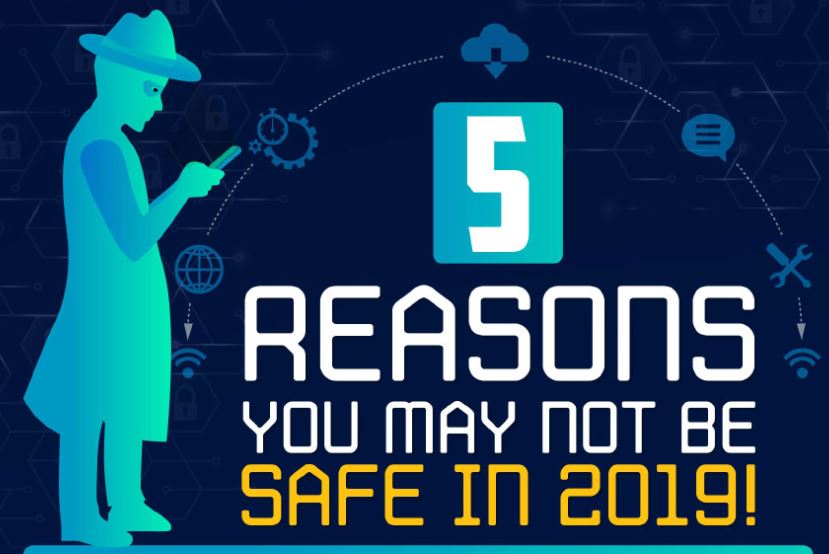 5 Reasons You May Not Be Safe In 2019