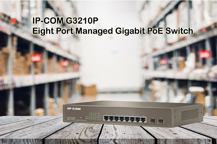 IP-COM launched 8-Port Managed Gigabit PoE Switch, G3210P in India