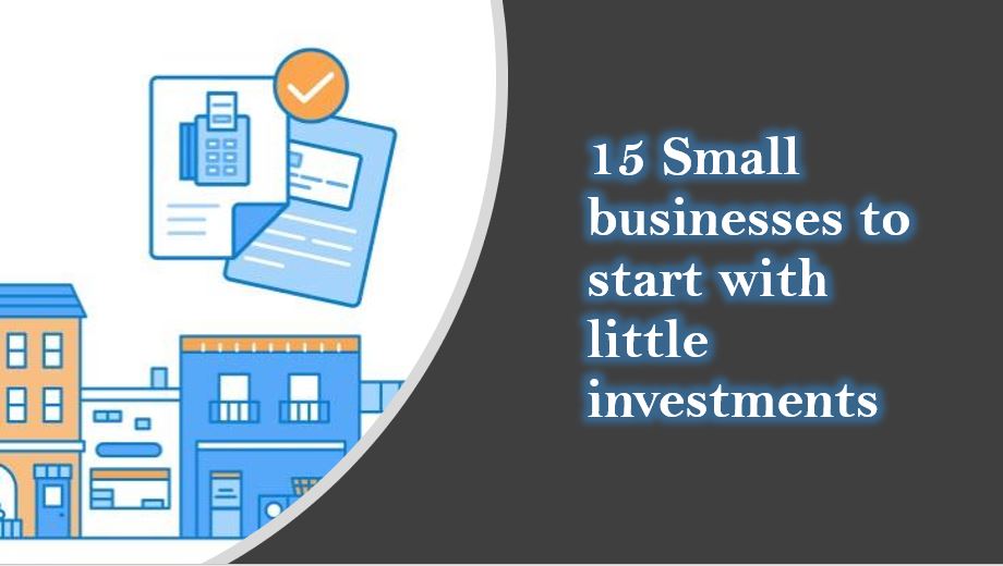 15 Small businesses to start with little investments