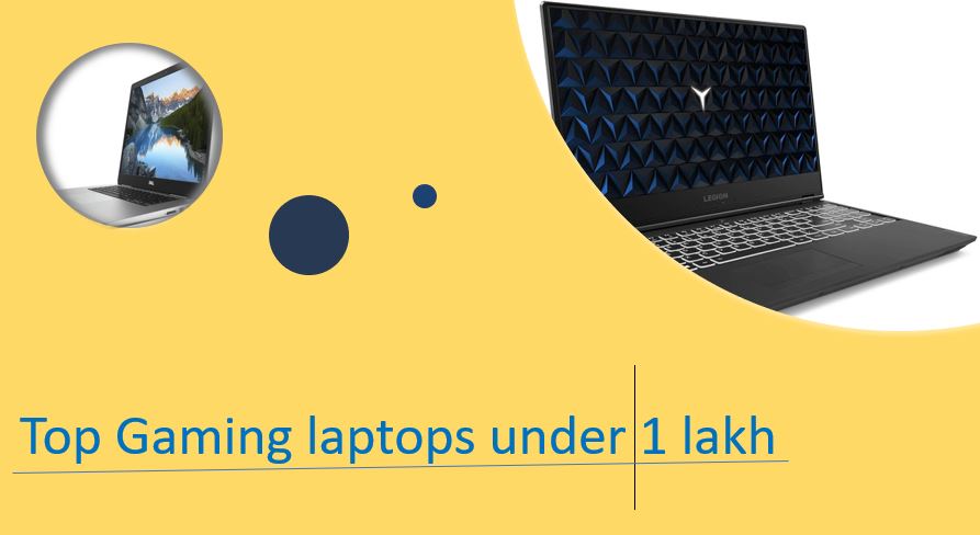 Top laptops for gaming in India under 1 lakh ruppess