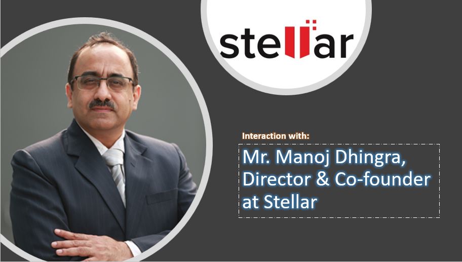 An interview of Mr Manoj Dhingra, Director & Co-founder at stellar