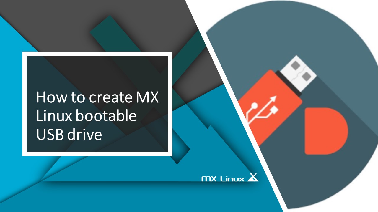 How to create MX Linux bootable USB drive
