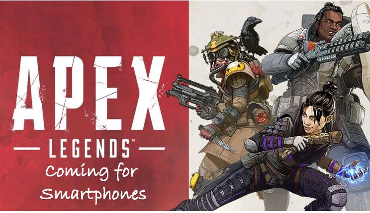 Electronics Arts Apex Legends game is coming to Smartphones