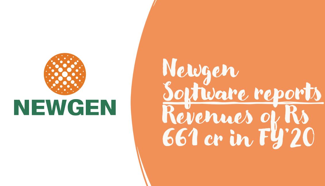 Newgen Software reports Revenues of Rs 661 cr in FY’2020