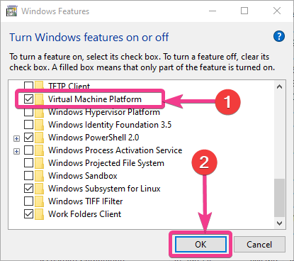 Enable Windows 10 Virtual Machine Platform for WSL 2
