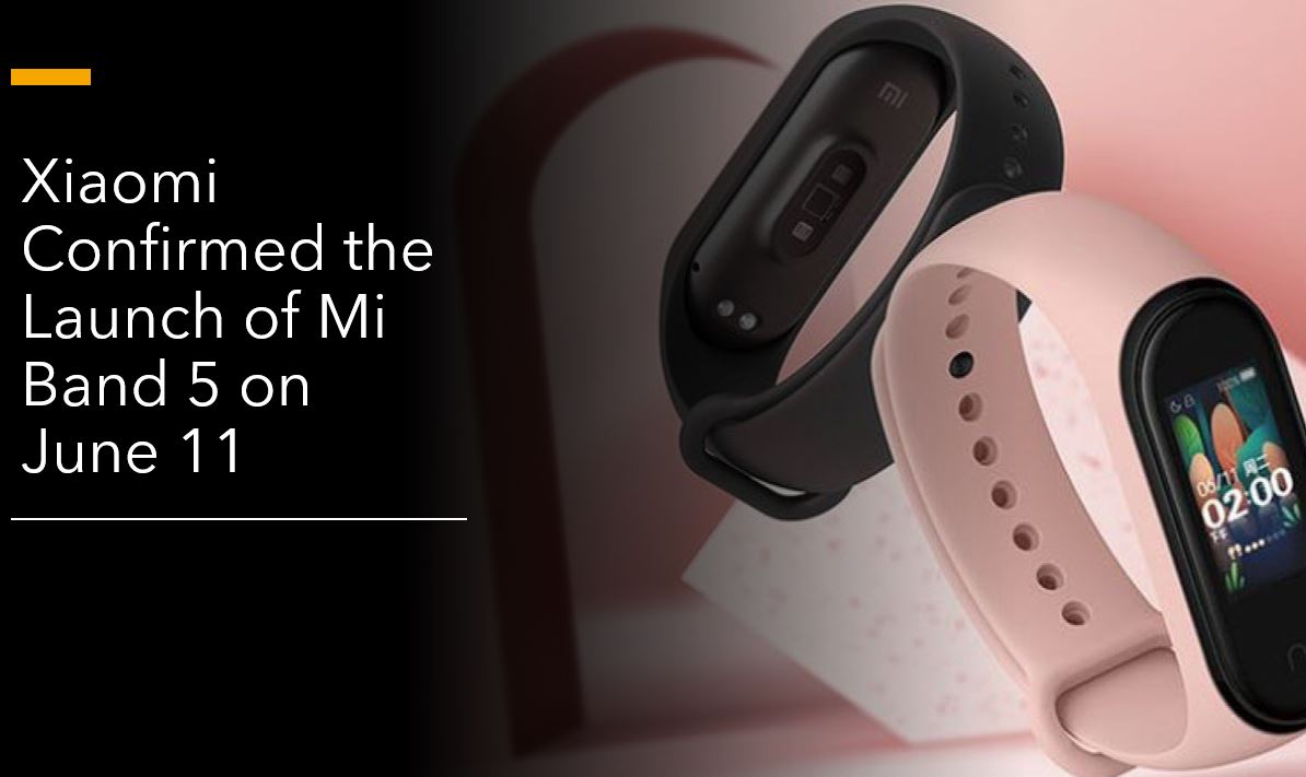 Xiaomi Confirmed the Launch of Mi Band 5 on June 11 - H2S Media