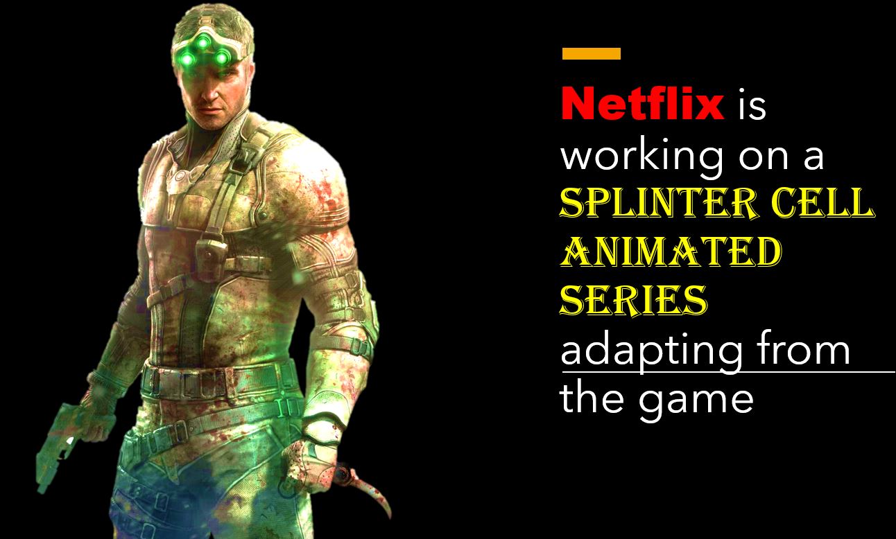 Netflix is planning to bring Splinter Cell animated series min