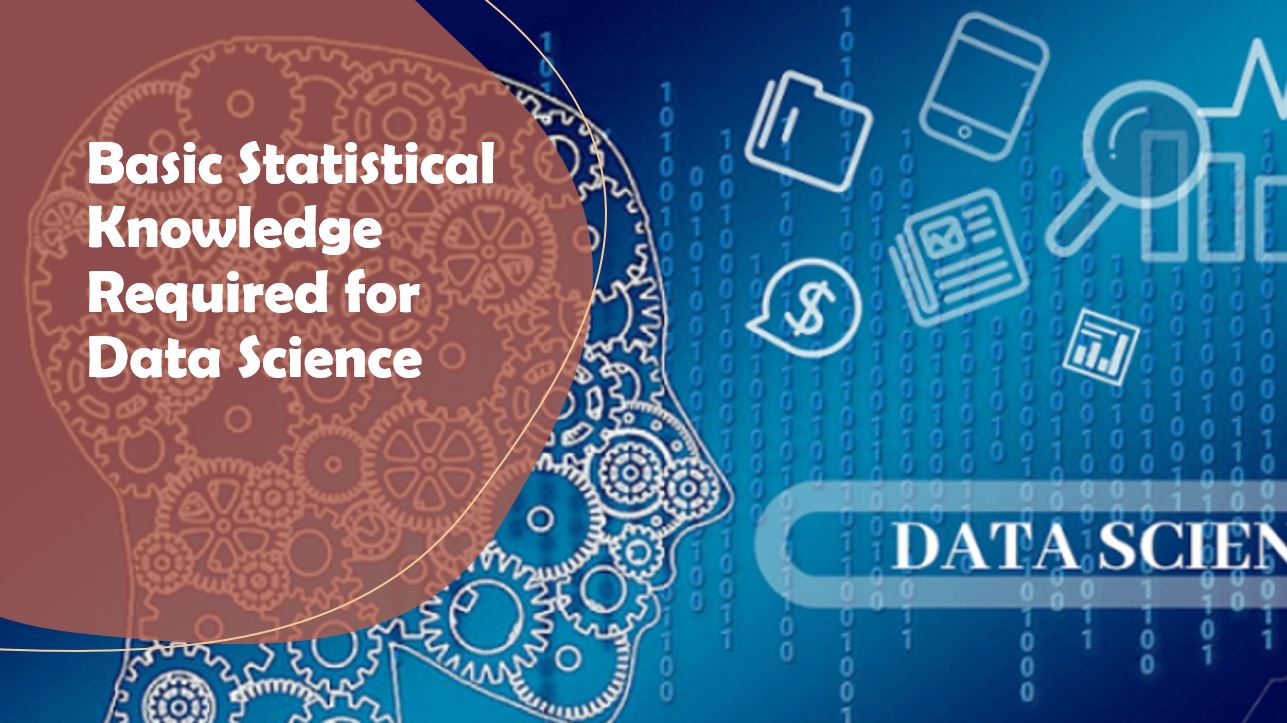 Basic Statistical Knowledge Required for Data Science