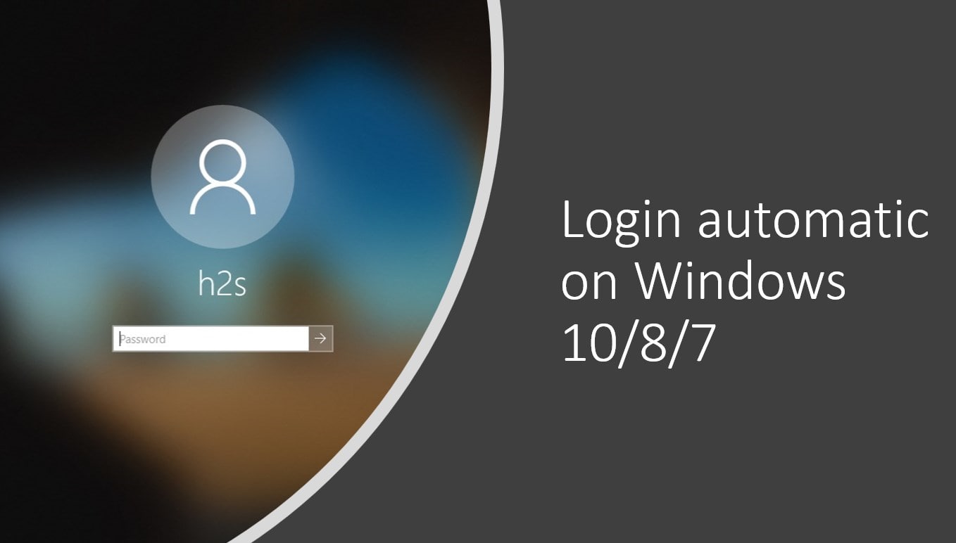 How to automatic login Windows 21 without entering password after boot