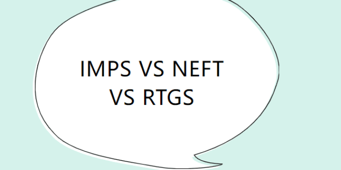 IMPS VS NEFT VS RTGS What is the Difference