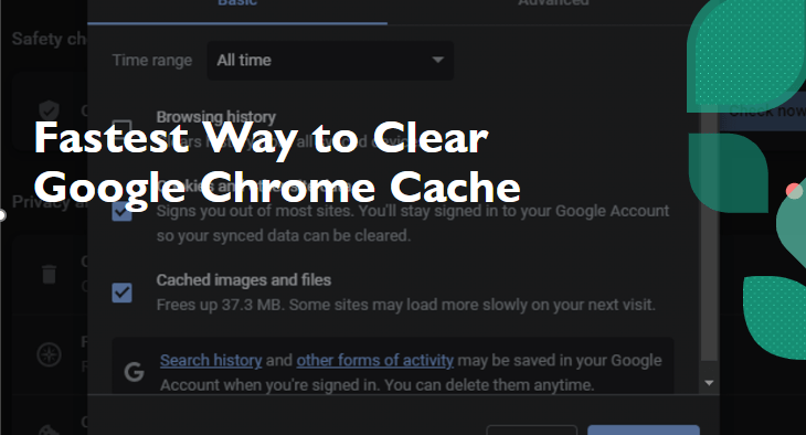 fastest ways to clear cache in Google Chrome