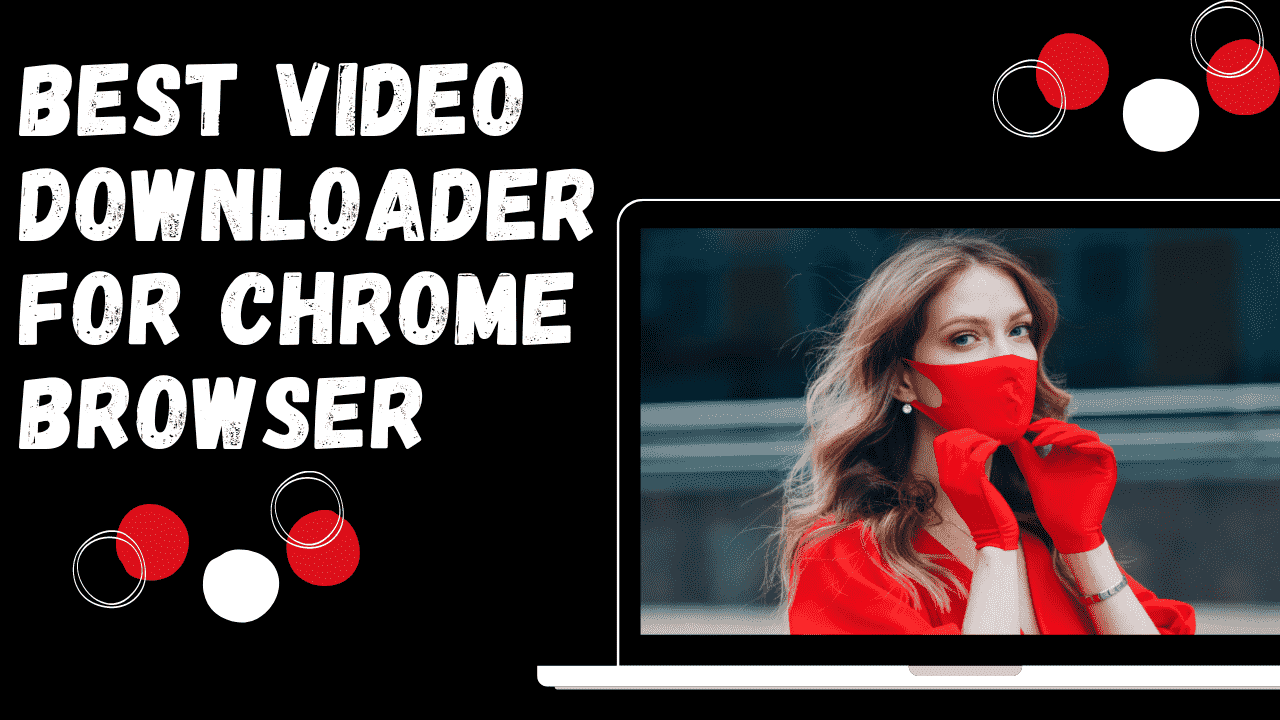 8 Best URL Video Downloader For Chrome Browser In 2023