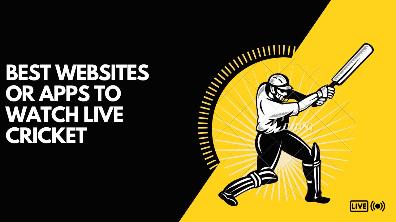 4 Best websites and apps for live Cricket streaming online