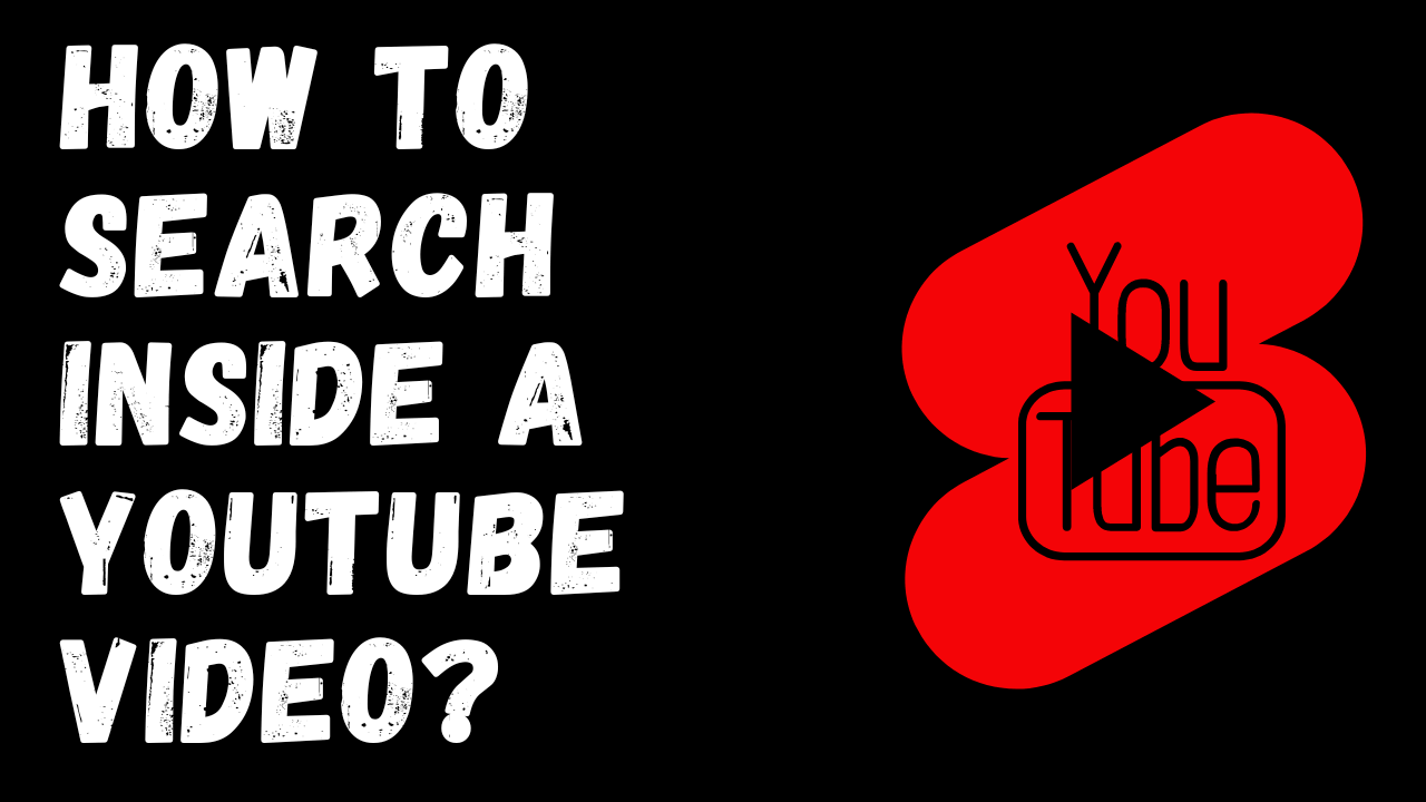 How To Search Inside A YouTube Video?