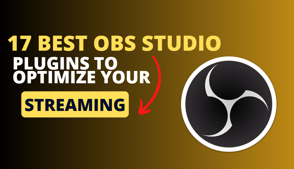 The Best OBS Studio Plugins to Transform Your Stream